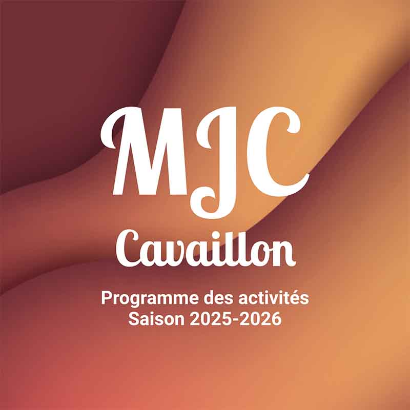MJC of Cavaillon 2025-2026 activity programme: sport, dance, theatre, creative arts, wellbeing and leisure for everyone